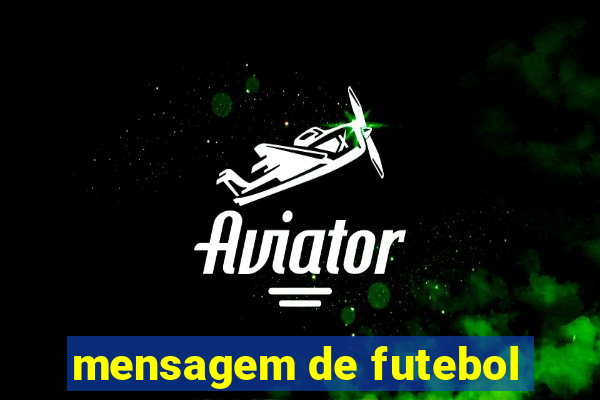 mensagem de futebol